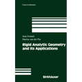 Rigid Analytic Geometry and Its Applications