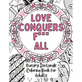 Love Conquers Fuck All: A Sweary Zentangle Coloring Book for Adults