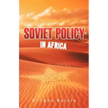Soviet Policy in Africa: From Lenin to Brezhnev