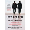 Let's Get Real or Let's Not Play: Transforming the Buyer/Seller Relationship