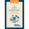 The Boy Scientist: 160 Extraordinary Experiments & Adventures