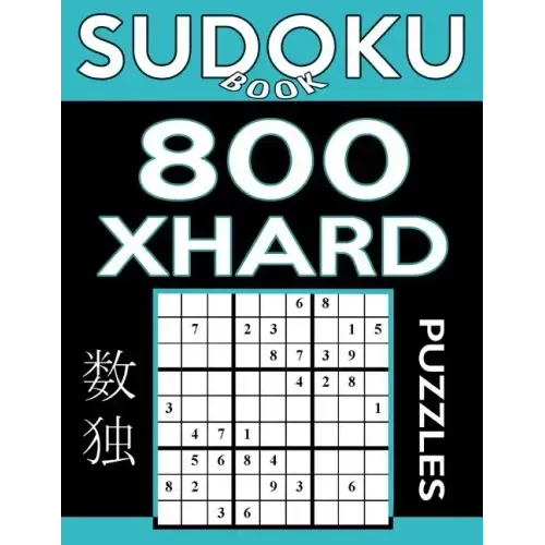 Sudoku Book 800 Extra Hard Puzzles: Sudoku Puzzle Book With Only One Level of Difficulty