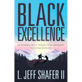 Black Excellence: 20 Stories about Rising from Ordinary to Extraordinary