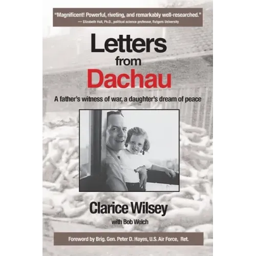 Letters from Dachau: A father's witness of war, a daughter's dream of peace
