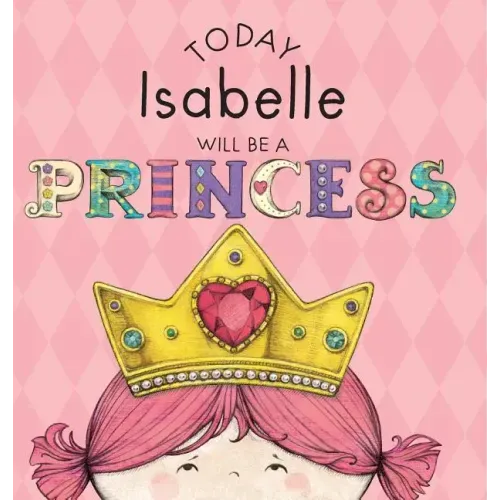Today Isabelle Will Be a Princess