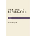 The Age of Imperialism: The Economics of U.S. Foreign Policy
