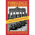 Turbulence in World Politics: A Theory of Change and Continuity