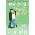 Dare to Love My Best Friend: Romantic Comedy