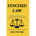 Lynched at Law: A Living Documentary