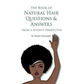 The Book of Natural Hair Questions & Answers (from a Stylist Perspective)