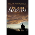 A Possible Madness