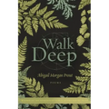 Walk Deep: Poems