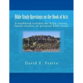 Bible Study Questions on the Book of Acts: A workbook suitable for Bible classes, family studies, or personal Bible study