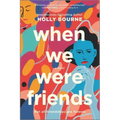 When We Were Friends