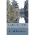 Okefenokee Tales: The Okefenokee is one of the world's great wonders and is filled with mystery.