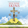 New Wine Skins: Living Jesus's Teachings in the Age of Science