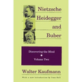 Nietzsche, Heidegger, and Buber