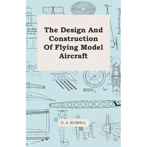 The Design and Construction of Flying Model Aircraft
