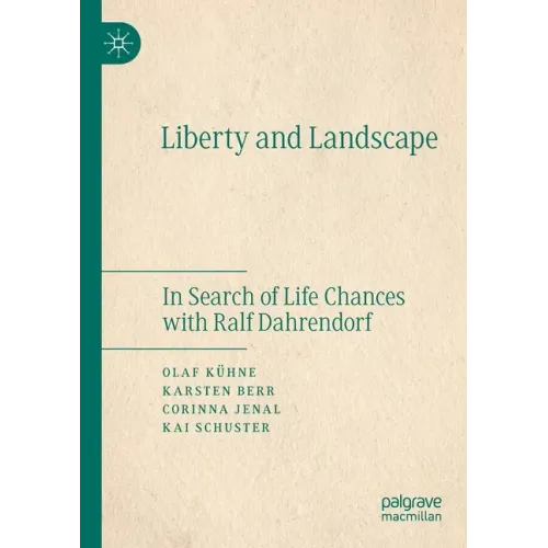 Liberty and Landscape: In Search of Life Chances with Ralf Dahrendorf