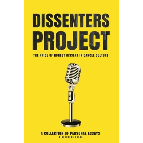 Dissenters Project: The Price of Honest Dissent in Cancel Culture
