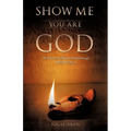 Show Me You Are God