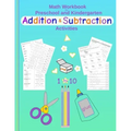 Math Workbook for Preschool and Kindergarten Addition & Subtraction Activities: Fun cut & paste activities for pre-k & elementary kids Numbers 1-10 Co