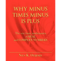 Why Minus Times Minus Is Plus: The very basic mathematics of real and complex numbers