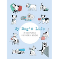 My Dog's Life: A Keepsake Memory Book