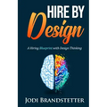 Hire By Design: A Hiring Blueprint with Design Thinking