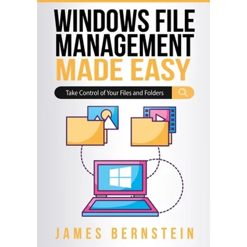 Windows File Management Made Easy: Take Control of Your Files and Folders