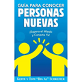 Guía para Conocer Personas Nuevas: ¡Supera el Miedo y Conecta Ya!