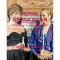 Royal Sessions 3: My Psychotherapy with Princess Diana & Princess Grace