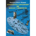 Cincuenta Lecciones de Exilio y Desexilio