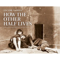 How the Other Half Lives