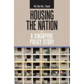 Housing the Nation - a Singapore Policy Story