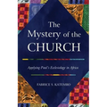 The Mystery of the Church: Applying Paul's Ecclesiology in Africa