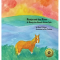 Rusty and the River: A Rusty the Ranch Horse Tale