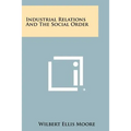 Industrial Relations and the Social Order