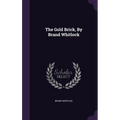 The Gold Brick, By Brand Whitlock