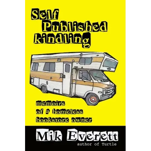 Self-Published Kindling: The Memoirs of a Homeless Bookstore Owner