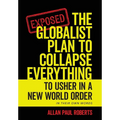 The Globalist Plan to Collapse Everything: To Usher in a New World Order