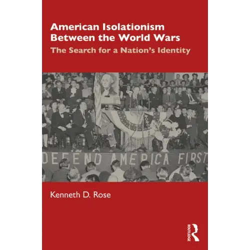 American Isolationism Between the World Wars: The Search for a Nation's Identity