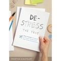 De-Stress the Test: Brain-Friendly Strategies to Prepare Students for High-Stakes Assessments (Your Guide for Helping Students Fight Testing Anxiety)