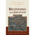 Beginning from Jerusalem: Christianity in the Making, Volume 2