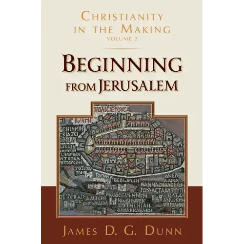Beginning from Jerusalem: Christianity in the Making, Volume 2