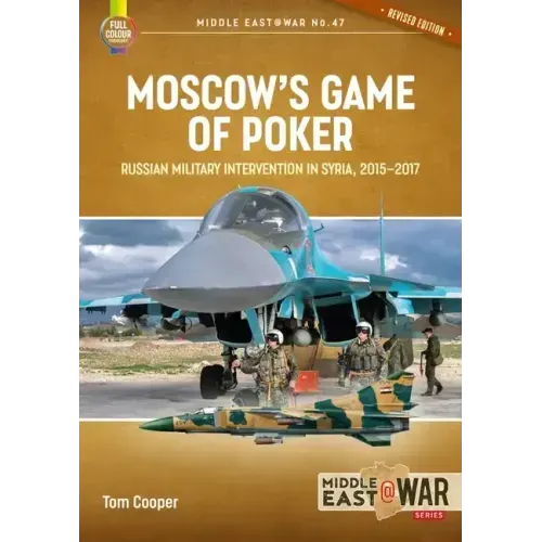 Moscow's Game of Poker: Russian Military Intervention in Syria, 2015-2017