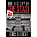 The History of the Stasi: East Germany's Secret Police, 1945-1990