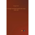 A Voyage round the World in the Years 1740-1744