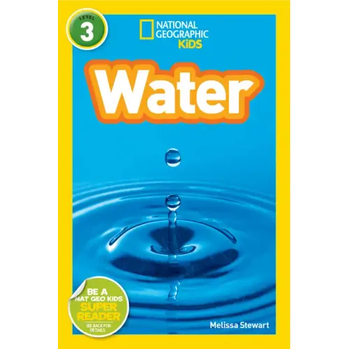 Water (National Geographic Kids Readers, Level 3)