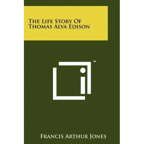 The Life Story Of Thomas Alva Edison